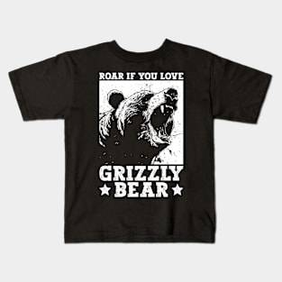 Roar If You Love Grizzly Bears - Grizzly Bear Kids T-Shirt